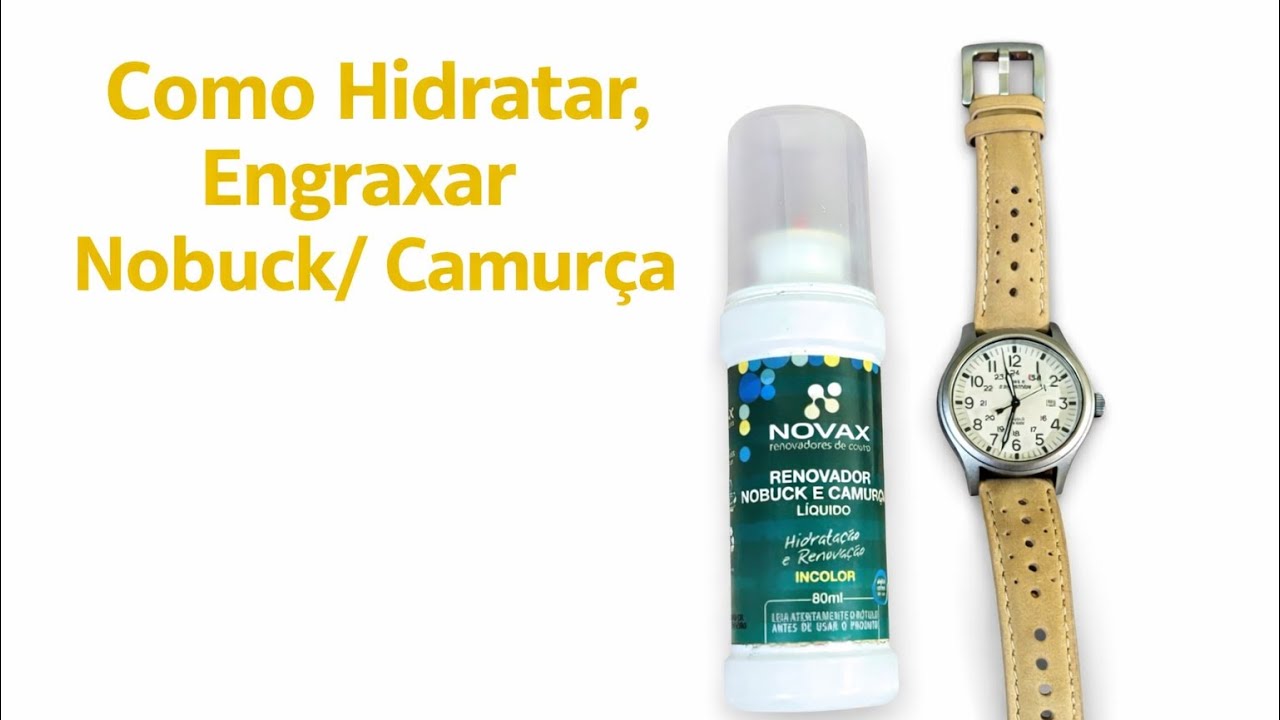 ELEGANTE! Como Engraxar, Hidratar uma pulseira de relógio Nobuck, Camurça!