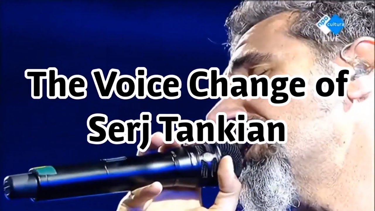 The Voice Change of Serj Tankian