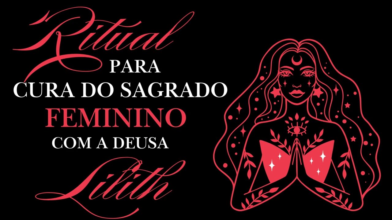 🎵 Ritual para o SAGRADO FEMININO com a Deusa Lilith 🎵 Músicas para cura do sagrado Feminino  🎵
