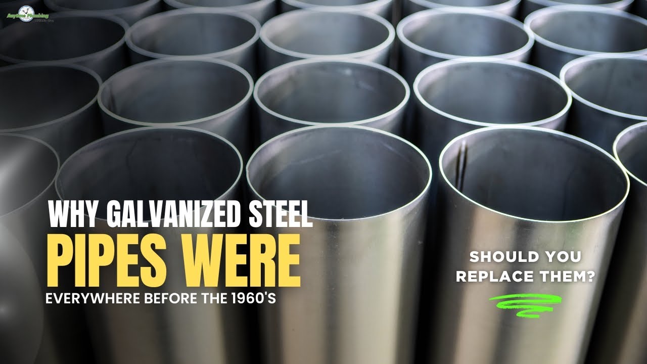 Why Galvanized Steel Pipes Were Everywhere Before the 1960s | Should You Replace Them?
