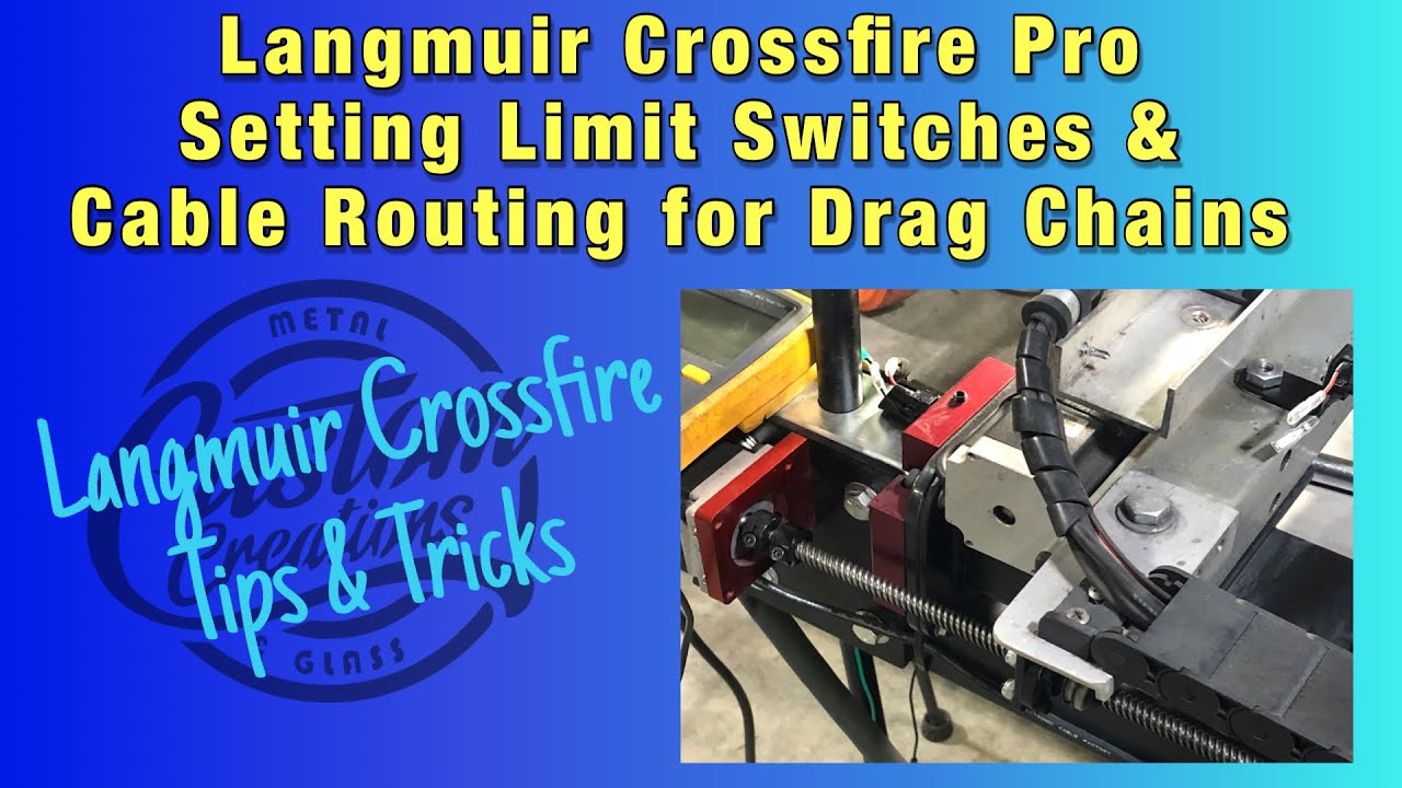Langmuir Crossfire Pro Limit Switch Tips and Switch cable routing for drag chains