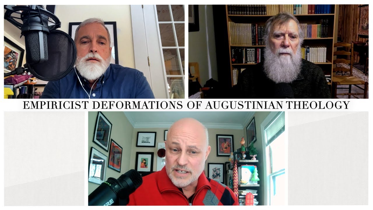 Empiricist Deformations of Augustinian Theology : The Theology Pugcast Episode 374