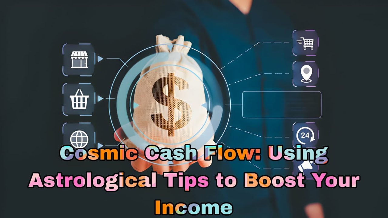 Cosmic Cash Flow Using Astrological Tips to Boost Your Income