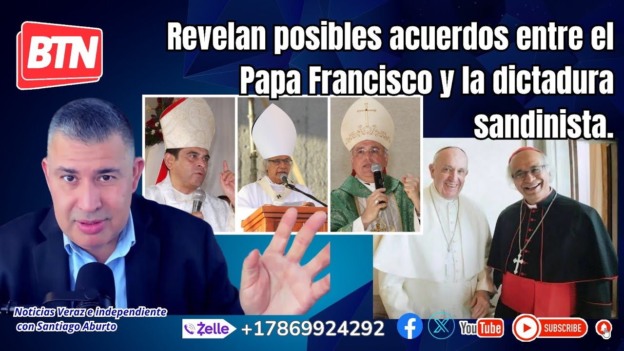 Revelan posibles acuerdos entre el Papa Francisco y la dictadura sandinista.