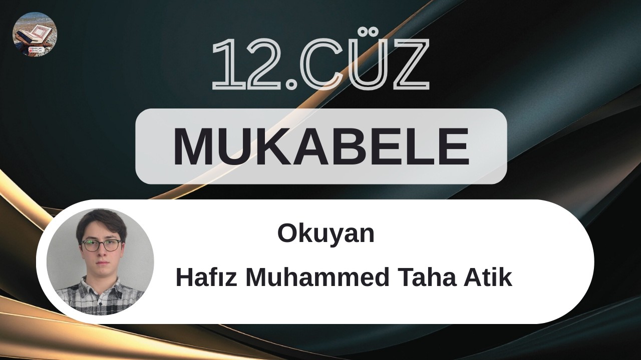 Kur'an-ı Kerim - Mukabele - 12. Cüz - Hafız Muhammed Taha Atik