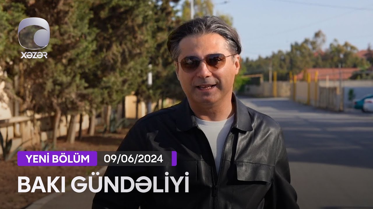 Bakı Gündəliyi - 09.06.2024