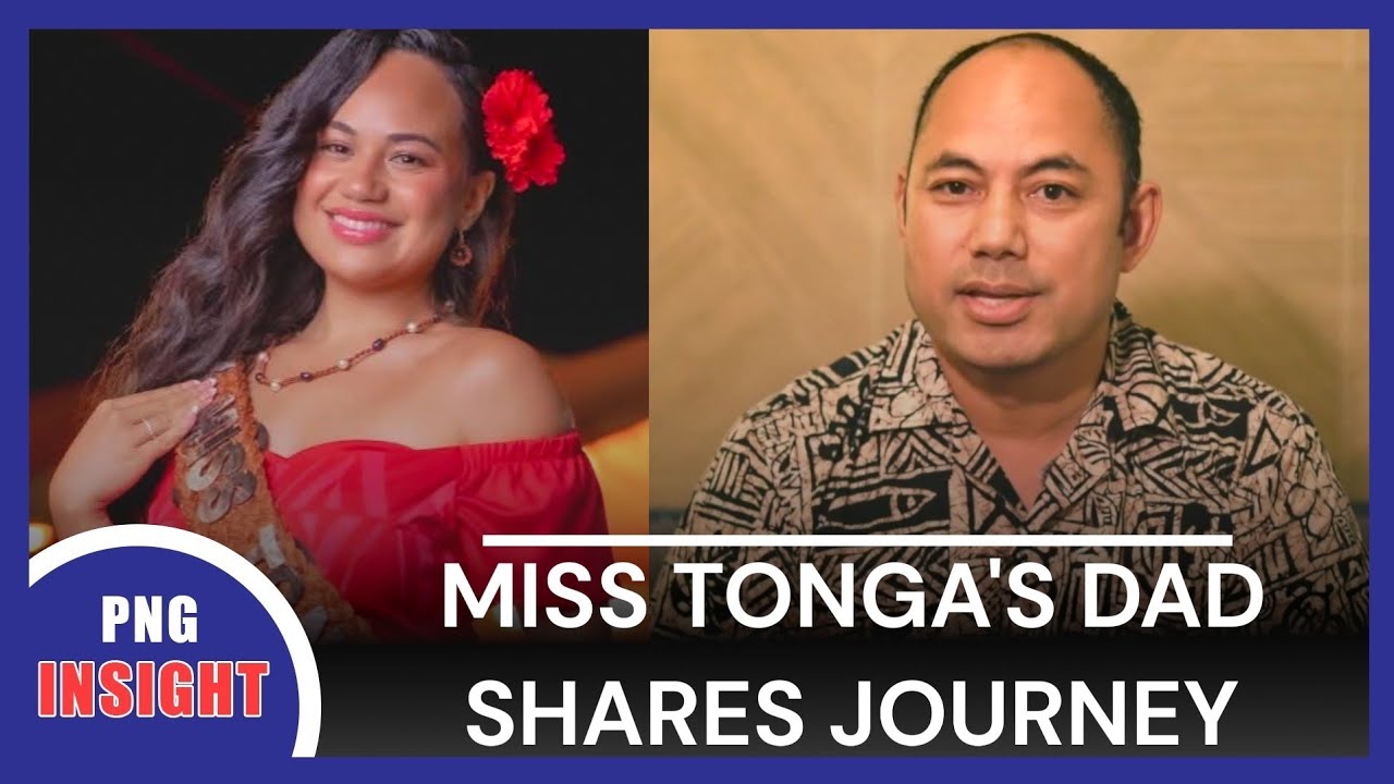 MISS TONGA'S DAD SHARES JOURNEY