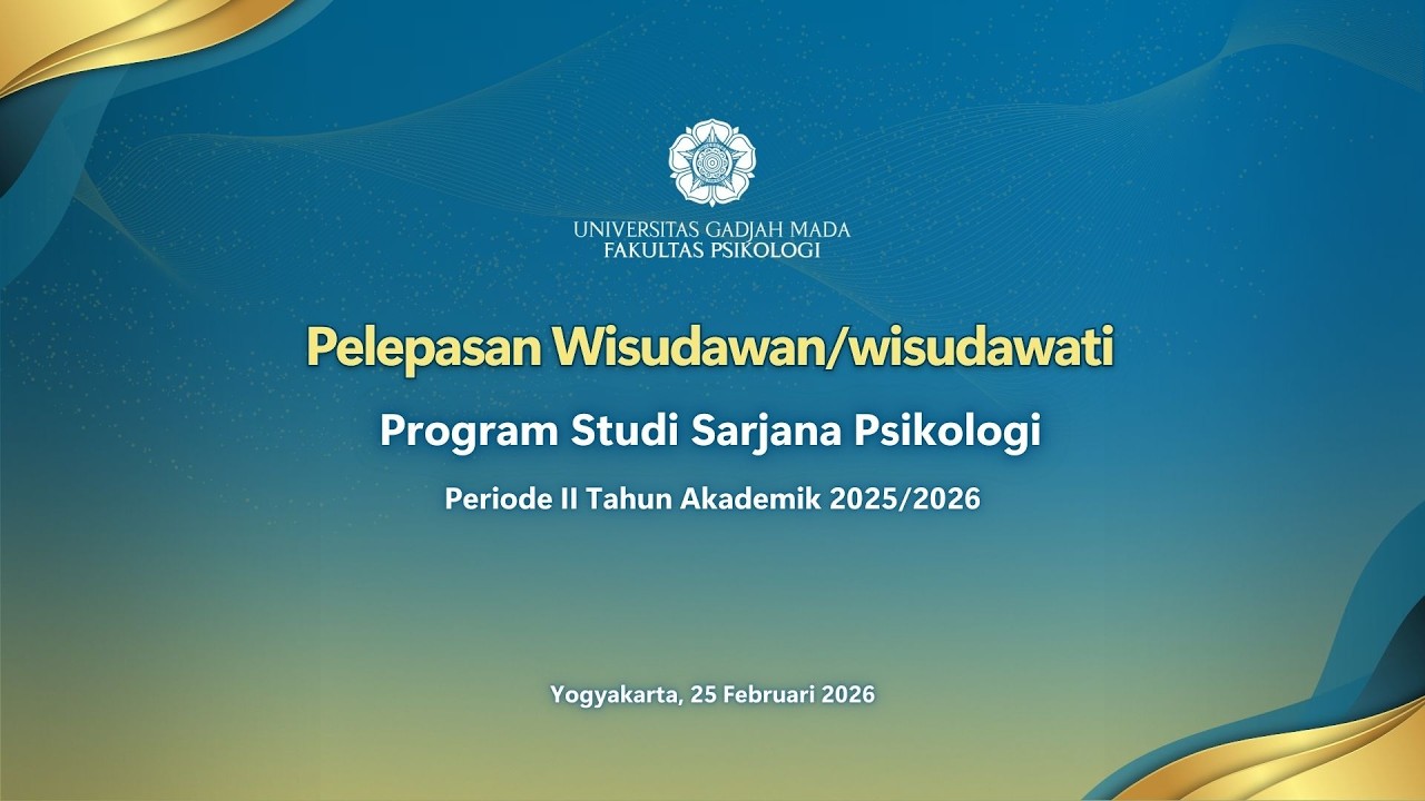 Pelepasan Wisuda Program Sarjana Psikologi Periode II T.A. 2025/2026 Fakultas Psikologi UGM