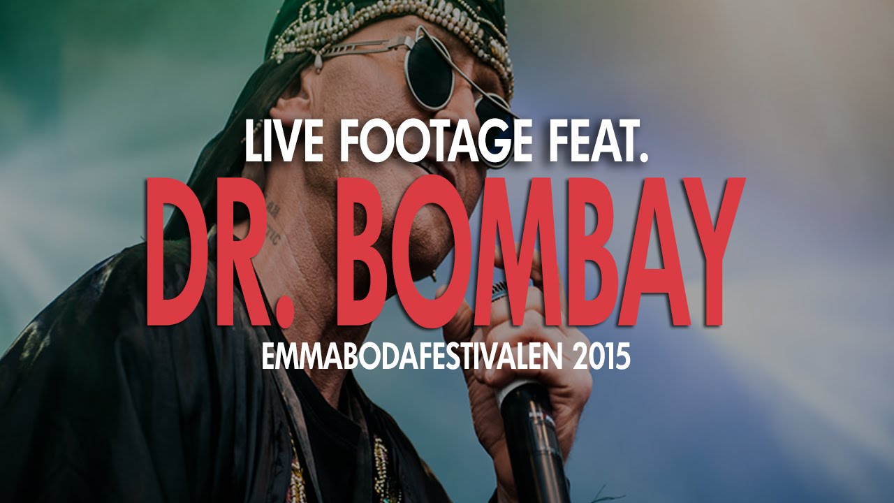 DR. BOMBAY | LIVE - EMMABODAFESTIVALEN 2015