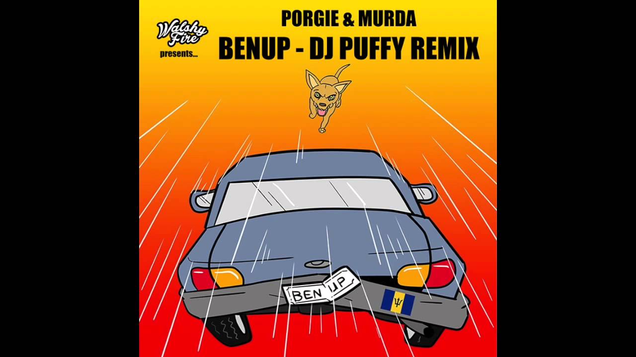 Porgie & Murda | BenUp (DJ PUFFY REMIX) | Soca 2014 | WalshyFire Presents