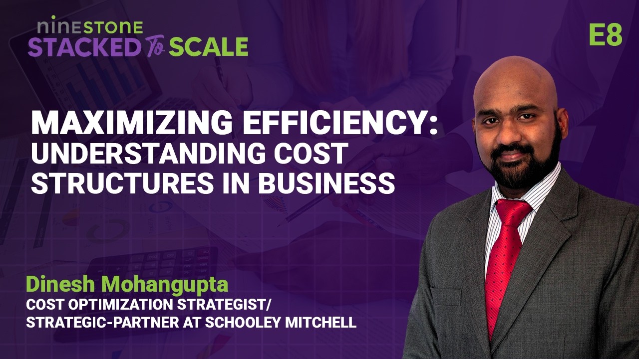 E8: Dinesh Mohangupta: Maximizing Efficiency: Understanding Cost Structures in Business