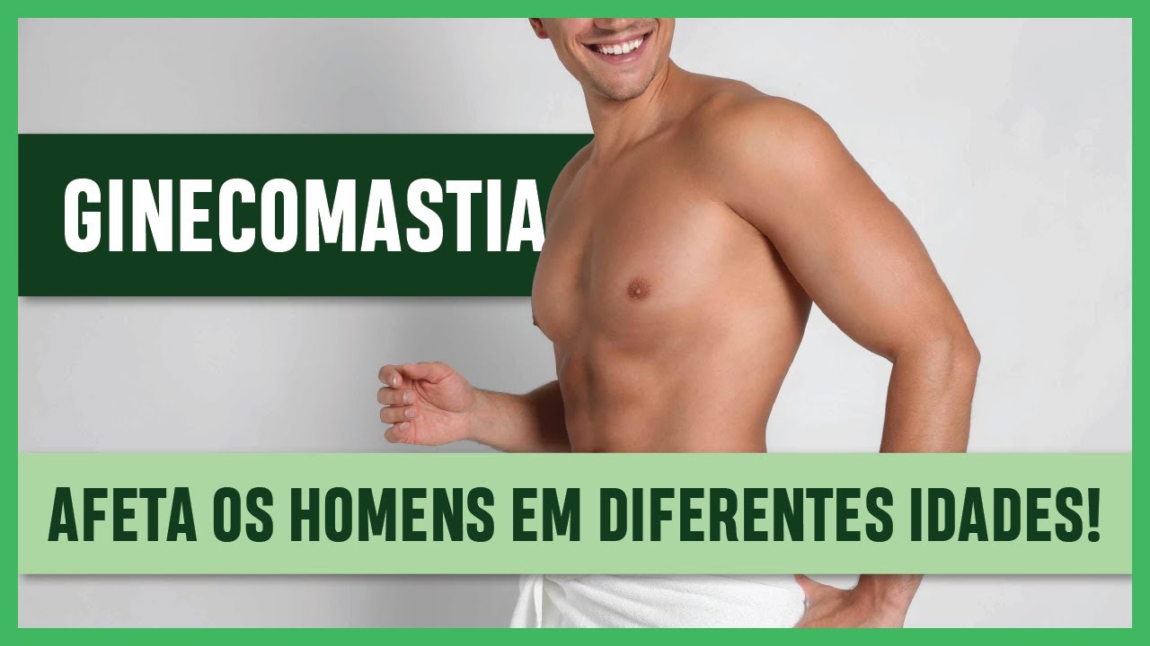GINECOMASTIA: Como A Ginecomastia AFETA  Os HOMENS Em DIFERENTES IDADES! #1