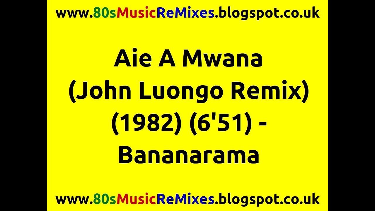 Aie A Mwana (John Luongo Remix) - Bananarama | 80s Club Mixes | 80s Club Music | 80s Dance Music