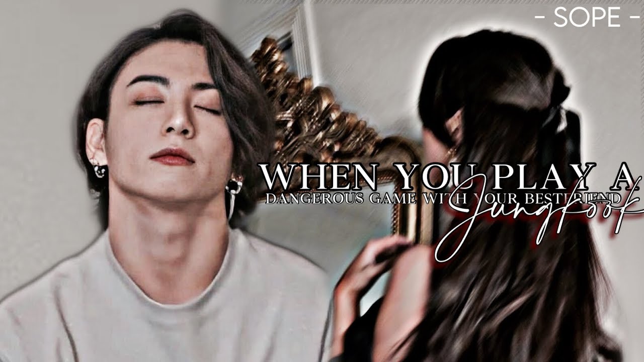 [IMAGINE FR BTS ]• 𝐉𝐮𝐧𝐠𝐤𝐨𝐨𝐤• Quand tu joues un jeu dangereux avec ton meilleur ami…
