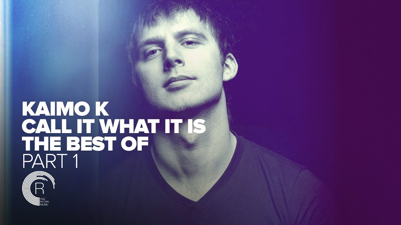 TRANCE: Kaimo K - Call It What It Is - The Best of (Part One / FULL ALBUM)