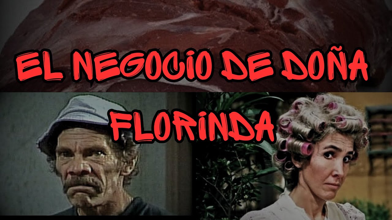 Creepypasta del Chavo del 8 - El Negocio De Doña Florinda (Loquendo)