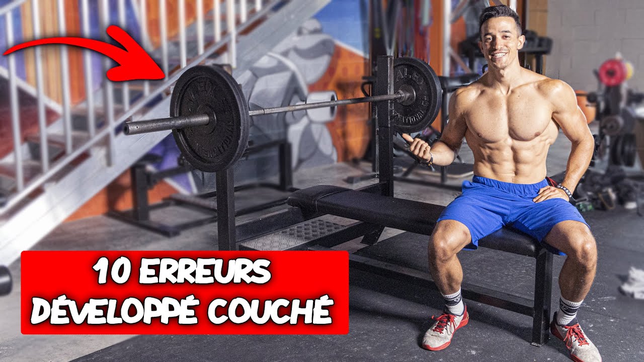 DÉVELOPPÉ COUCHÉ 10 ERREURS À EVITER ABSOLUMENT !!