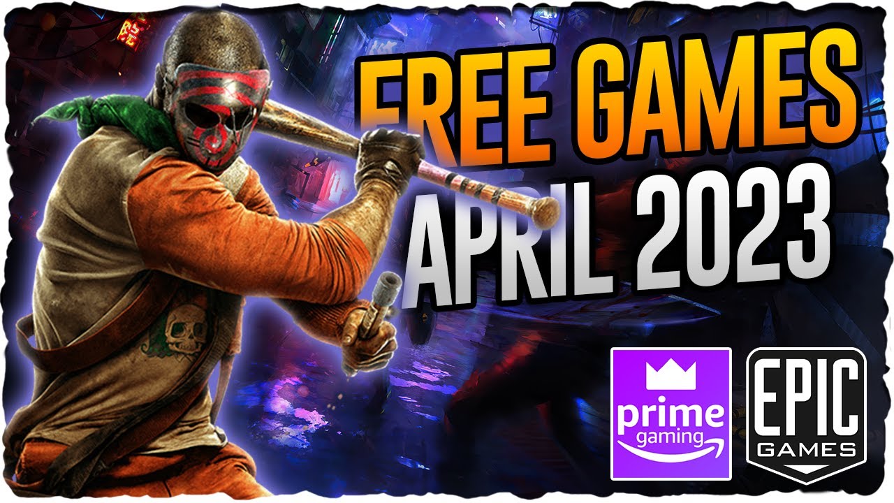 Free PC Games April 2023 | Free Games Epic Store & Prime Gaming