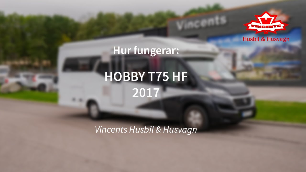 Hur fungerar HobbyT75 HF - Vincents Husbil & Husvagn