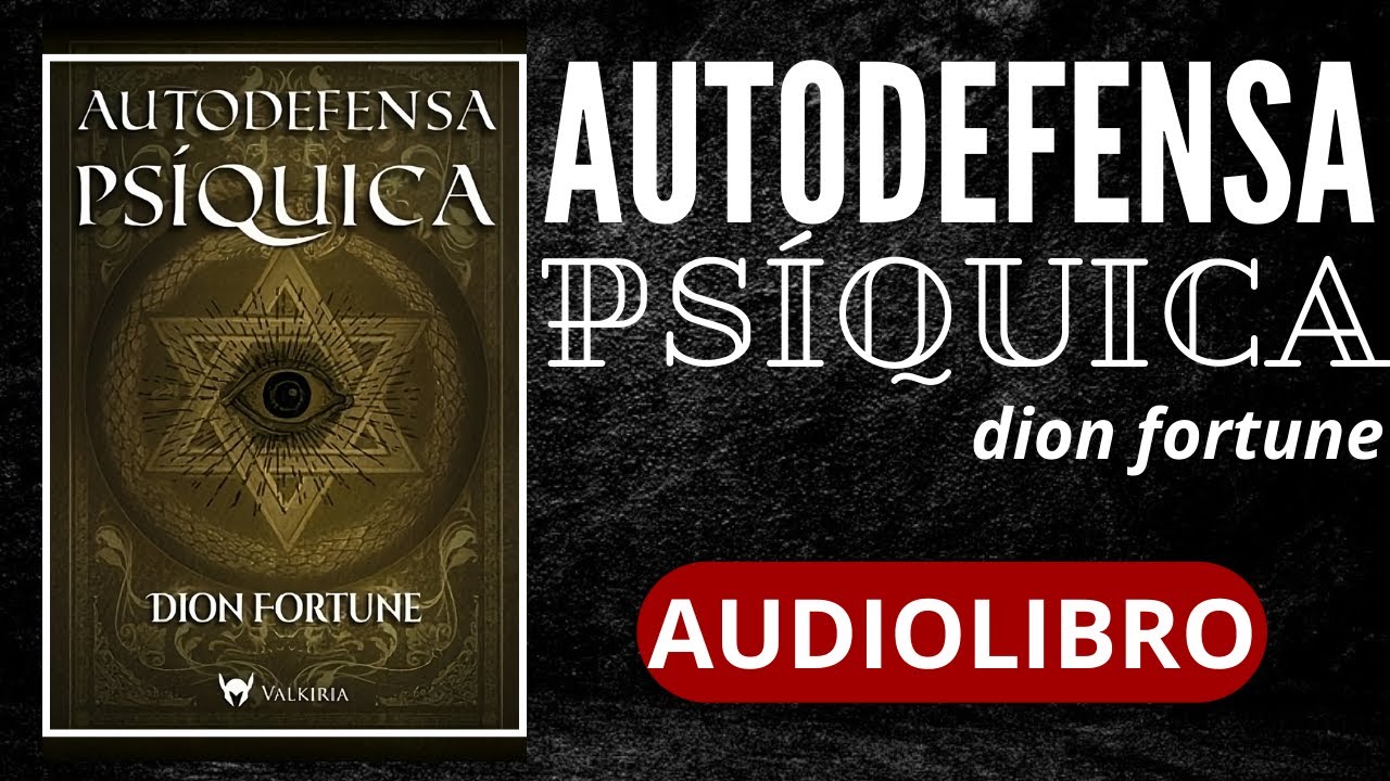 AUTODEFENSA PSÍQUICA (Dion Fortune)