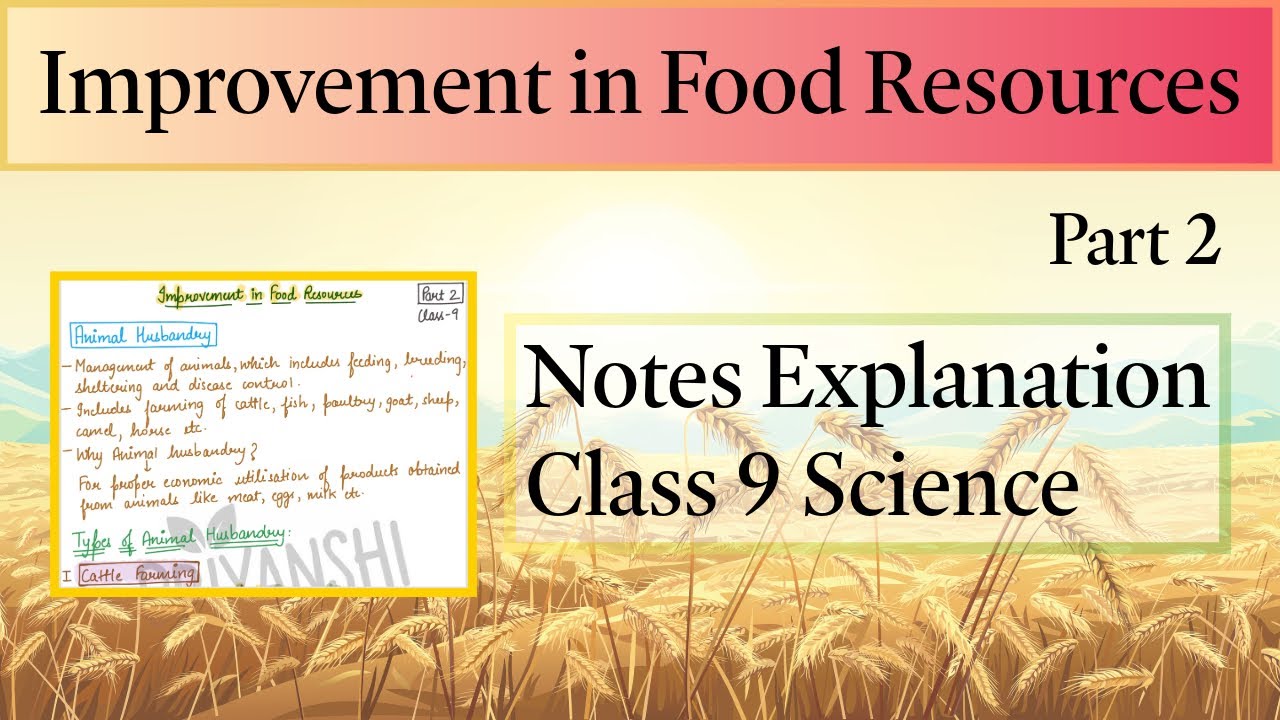 Improvement in Food Resources (Ch-15, Part-2) l Notes Explanation l Class 9 Science NCERT