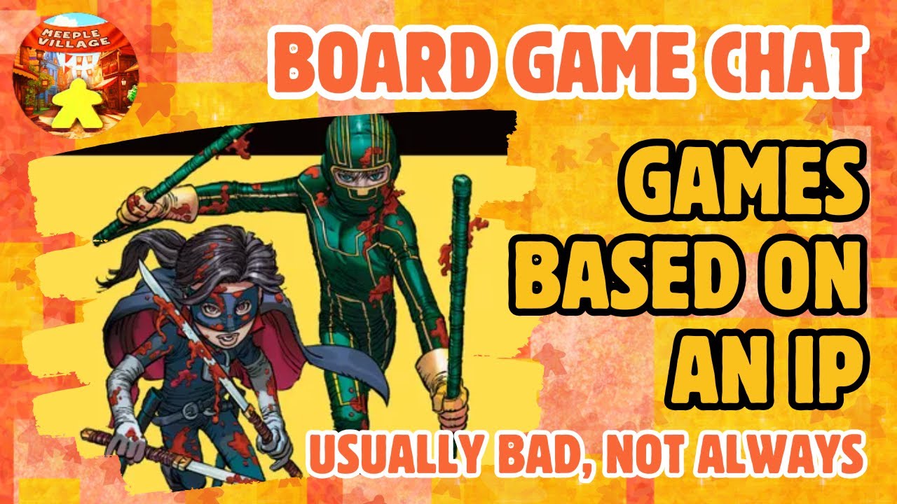Board Game Chat E12 - Games based on an IP