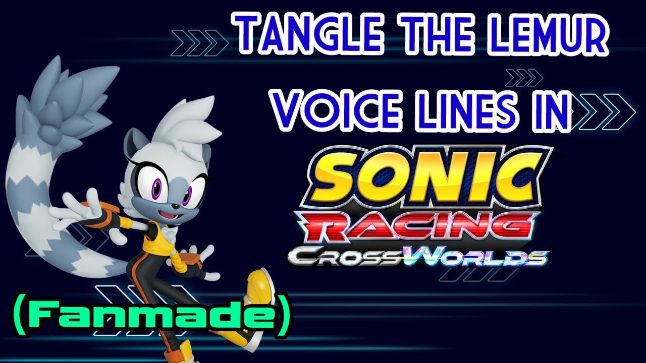 Голосовые реплики лемура Тэнгл для Sonic Racing Crossworlds (фанатская работа)
