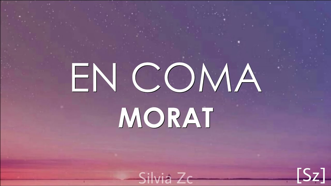 Morat - En Coma (Letra)