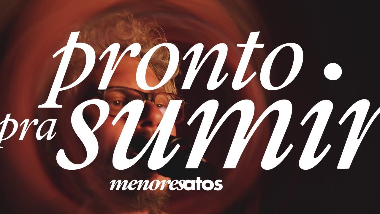 menores atos - pronto pra sumir [Clipe Oficial]