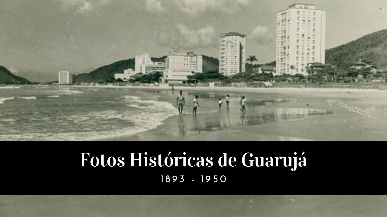 Sequência de fotos Históricas de Guarujá. 1893-1950