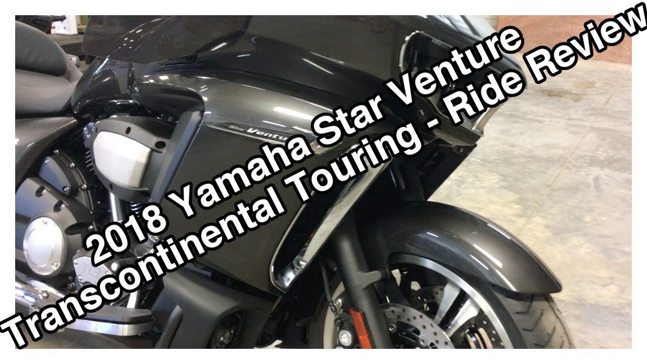 2018 Yamaha Star Venture Transcontinental Touring - Ride Review