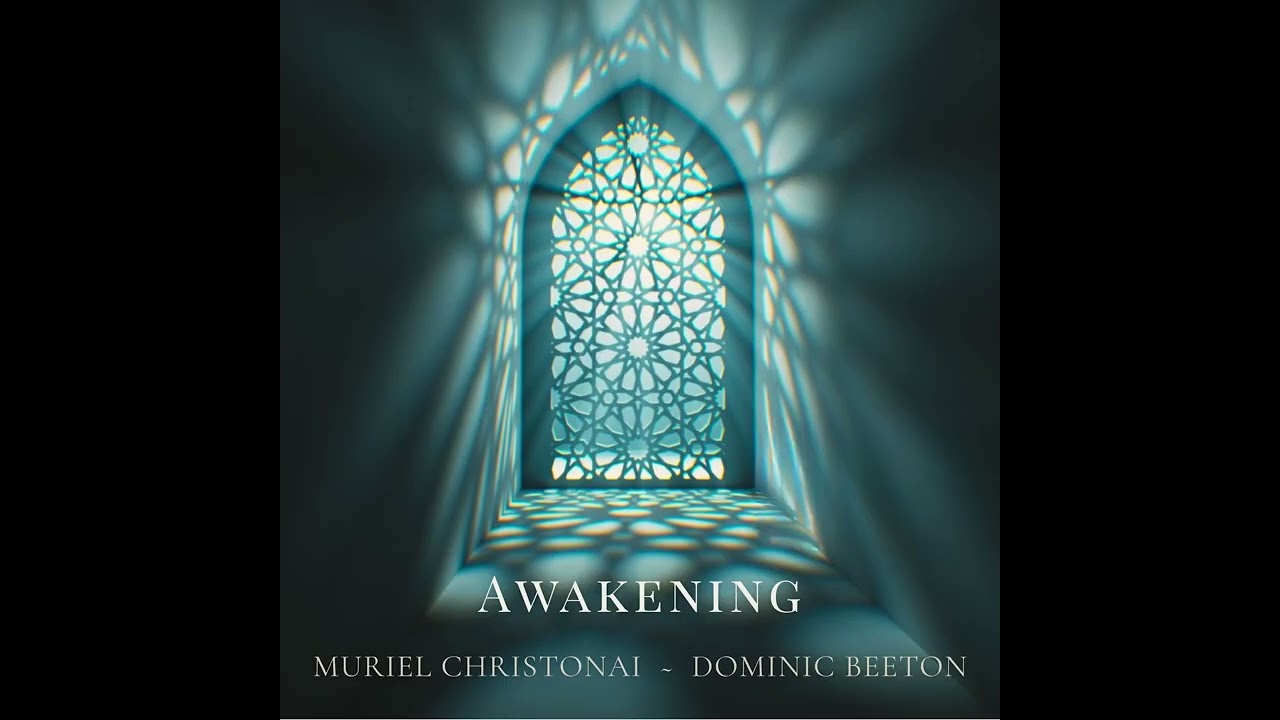 Awakening - Muriel Christonai & Dominic Beeton - Meditation Music