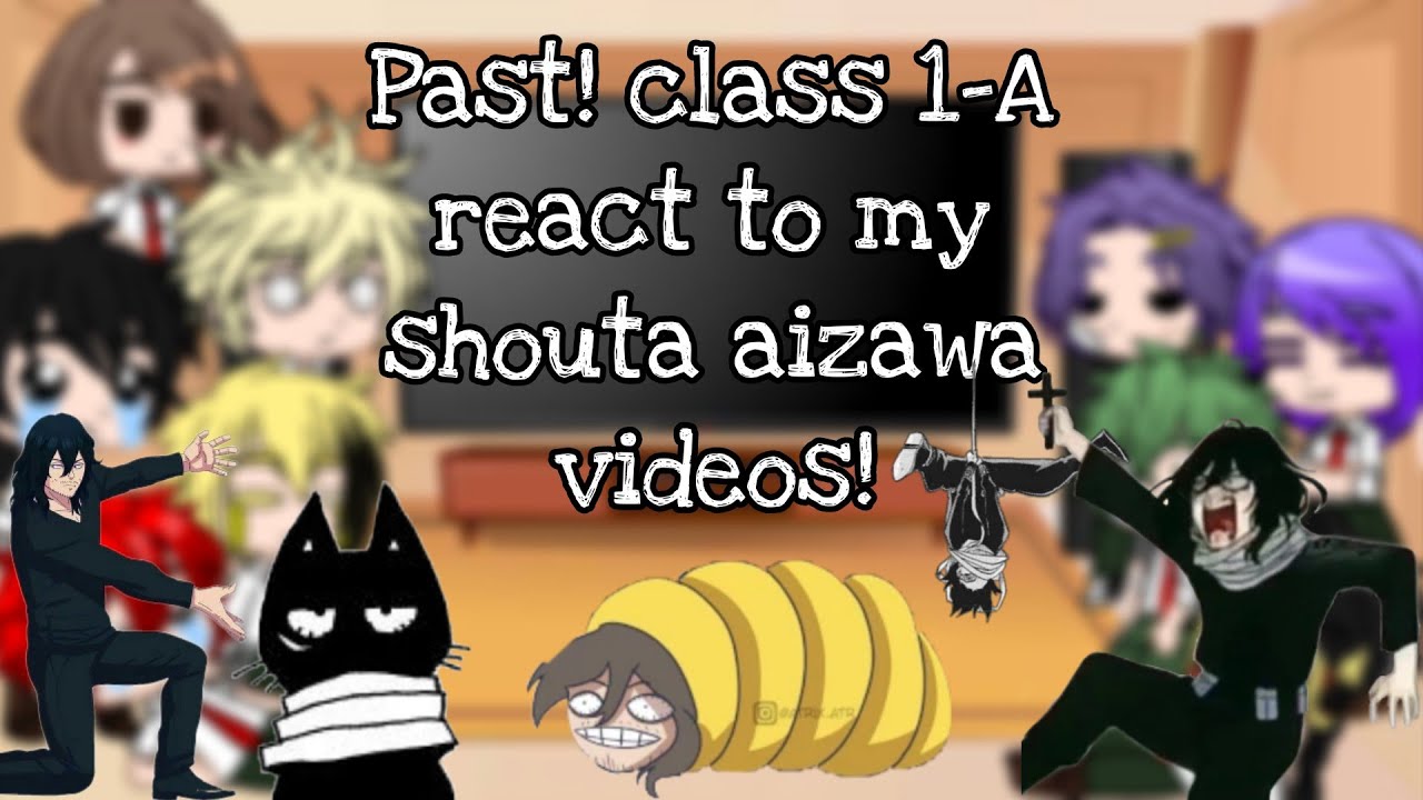 mha/bnha react || past! class 1-A react to my aizawa videos || short video || pls read desc