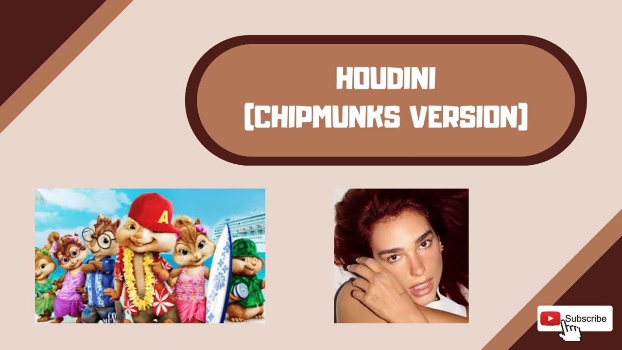 Houdini | Chipmunks Version | Dua Lipa