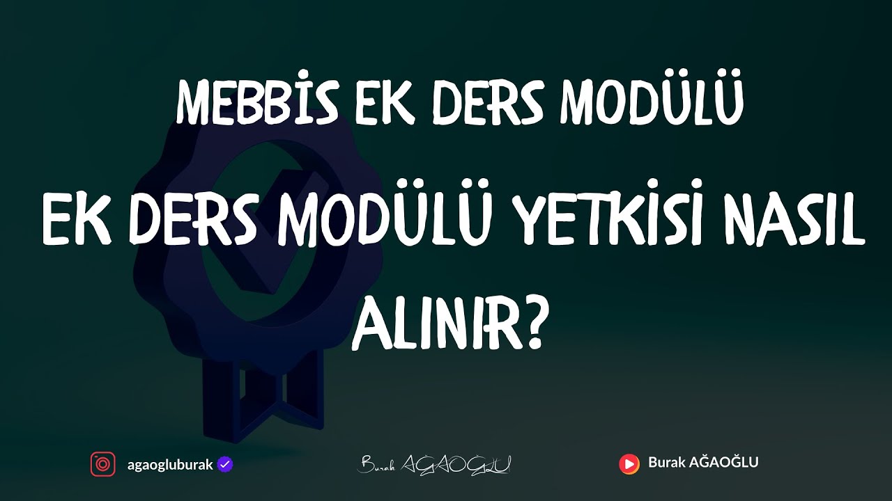 MEBBİS EK DERS MODÜLÜ YETKİSİ NASIL ALINIR?