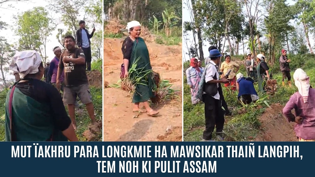 MUT &Iuml;AKHRU PARA LONGKMIE HA MAWSIKAR THAI&Ntilde; LANGPIH, TEM NOH KI PULIT ASSAM