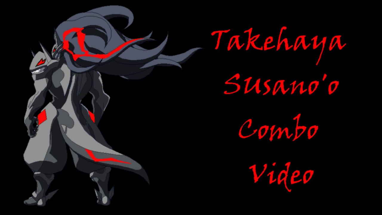 [BBCF] Takehaya Susano'o Combo Video