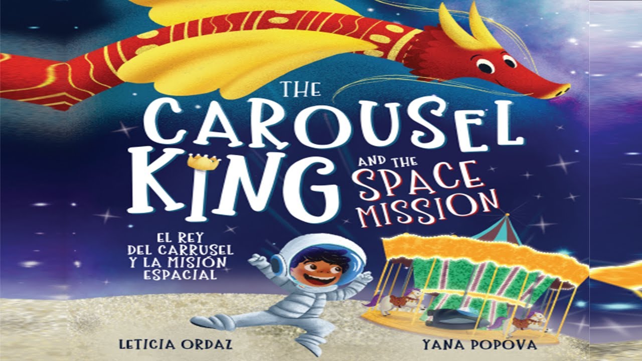 🛸THE CAROUSEL KING AND THE SPACE MISSION by Leticia Ordaz | Children's Books | Kids Books Read Aloud