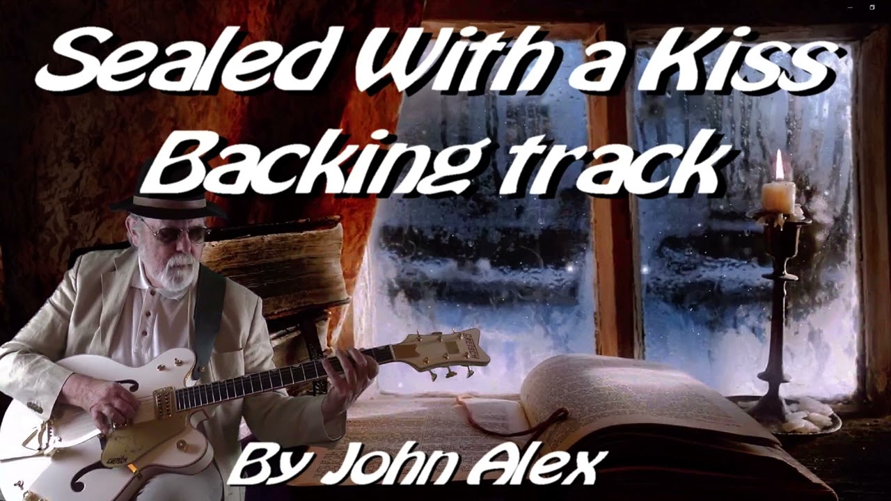 🛤️ Sealed With a Kiss - backing track by John Alex