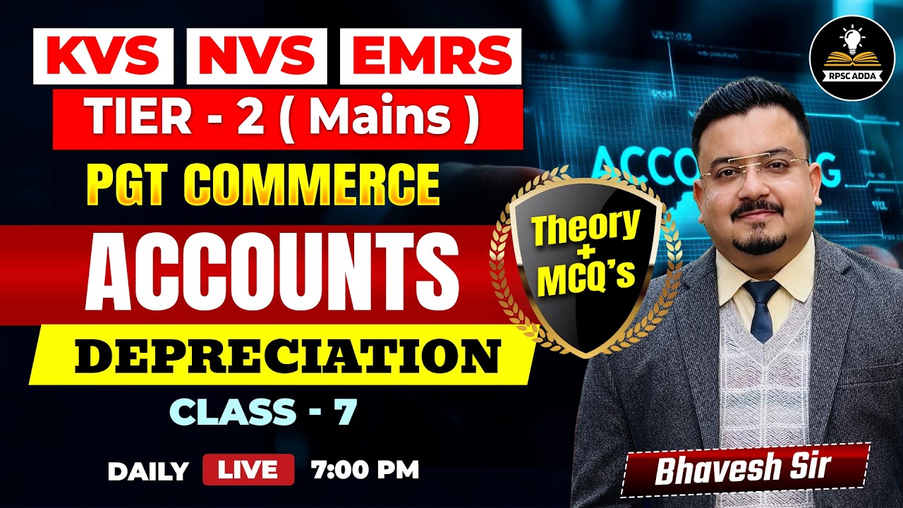 PGT Commerce Accounts | Depreciation 🔥 Theory + MCQs | KVS NVS EMRS Tier-2 | Class 7 | Bhavesh Sir