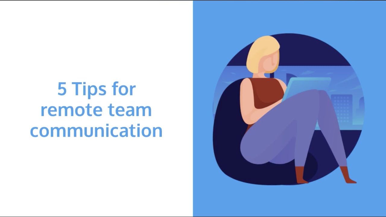 5 Tips for Remote Team Communication [EXPERT TIPS]