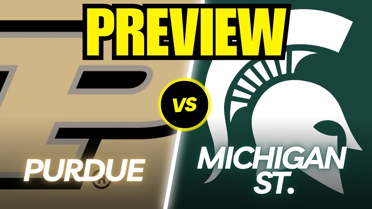 Purdue vs. Michigan State Game Preview And Predictions!