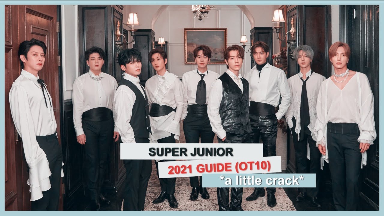 A GUIDE TO SUPER JUNIOR OT10 - 2021 (a little bit crack)