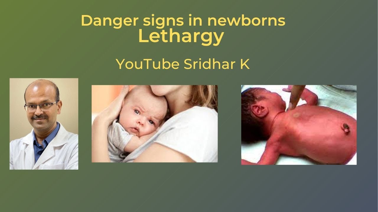 Lethargy and poor feeding as a danger sign in newborn babies. Dr Sridhar K