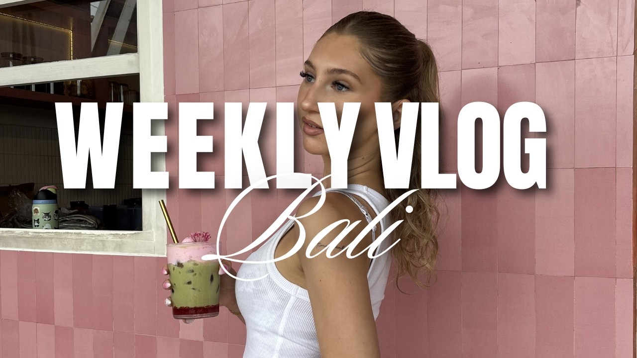 1 SEMAINE À BALI DANS MA VIE D'ENTREPRENEUSE｜WEEKLY VLOG 16
