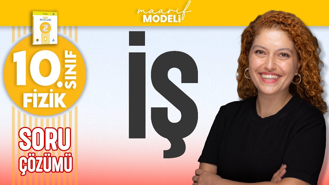 İş Soru Çözümü 10.sınıf fizik yeni müfredat ( maarif model )