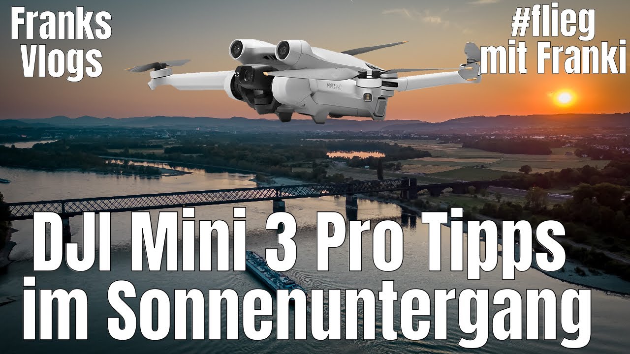 Mit der DJI Mini 3 Pro im Sonnenuntergang Tipps für gute Aufnahmen #fliegmitfranki