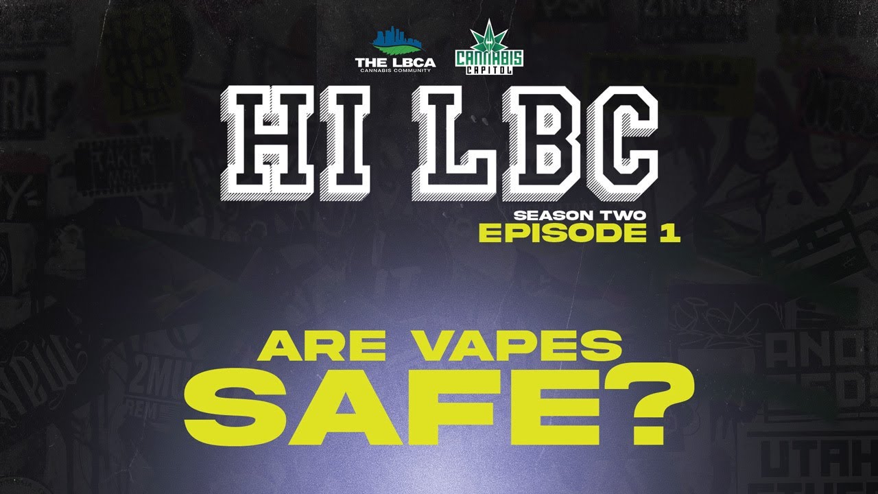 Hi LBC | Season 2 Episode 1- Are Vapes Safe?