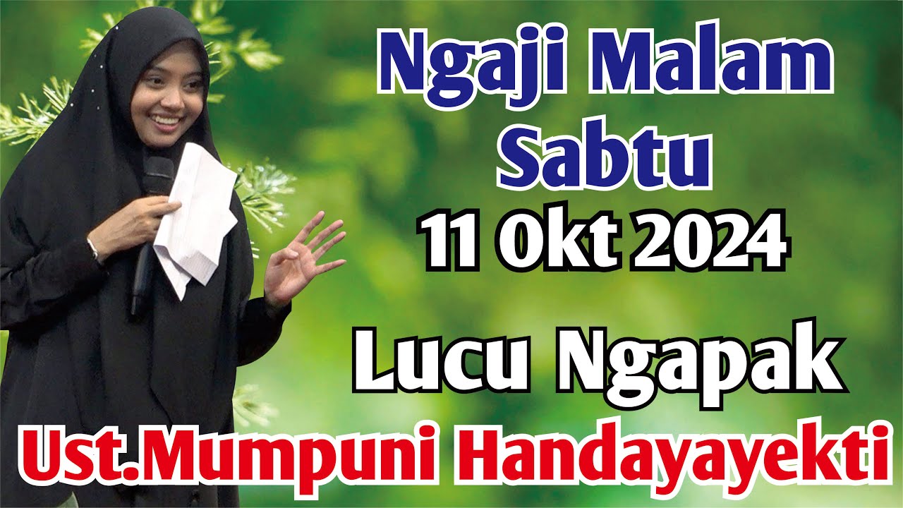 Ngaji Malam Sabtu 11 Okt 2024 | Ceramah NGAPAK Lucu Ustadzah Mumpuni Handayayekti Dari Cilacap