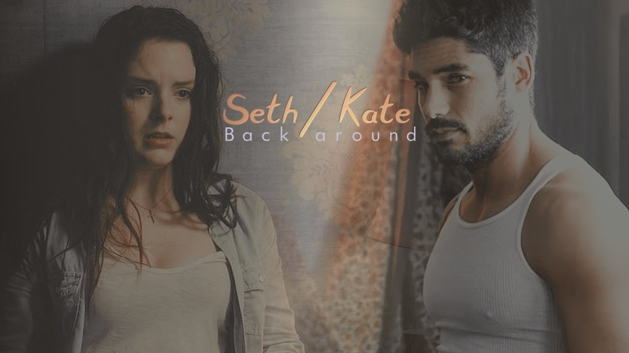 Seth & Kate - Back around [AU]